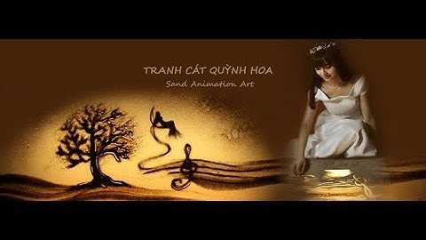 Nghệ Thuật Vẽ Tranh Cát Biểu Diễn| Tranh Cát Quỳnh Hoa