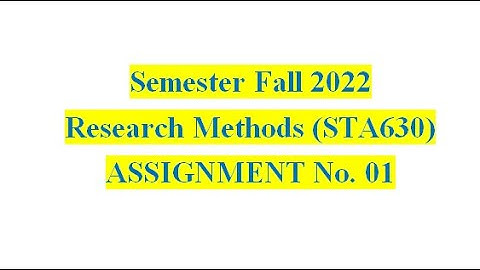 STA 630 Assignment No 1 Solution  2022