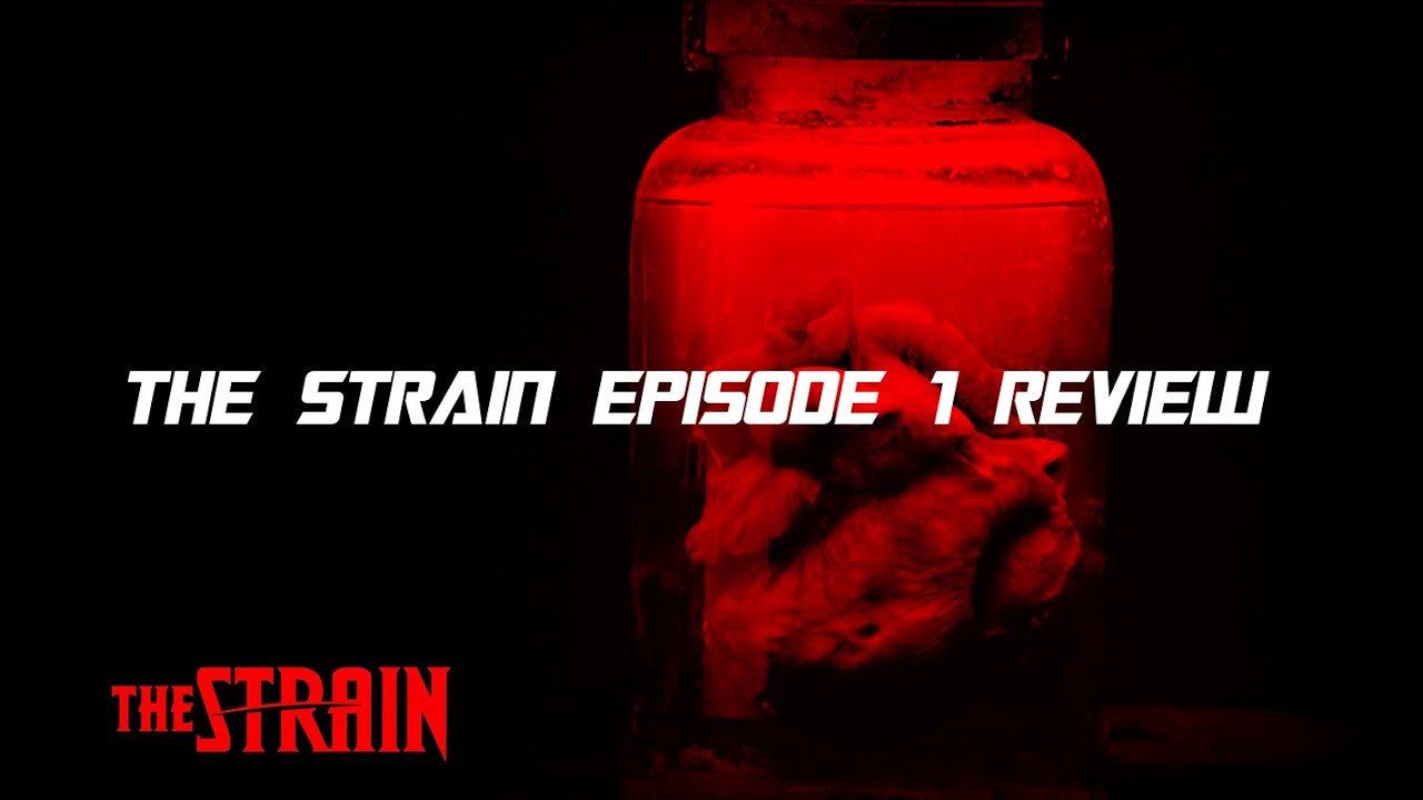 The Strain (TV Series) Review  Season 1 Episode 1 "Night Zero"