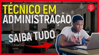 Técnico em ADMINISTRAÇÃO: como é o curso? Tudo que você precisa saber!