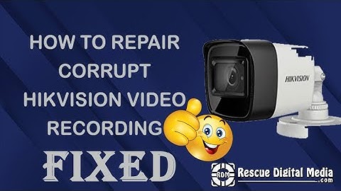How To Repair Corrupt Hikvision Video Recording? | How-To Guide | Rescue Digital Media