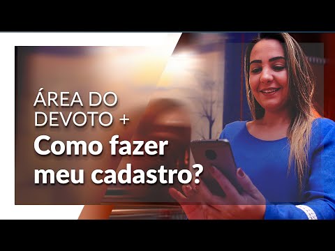 Como fazer meu cadastro na Área do Devoto?