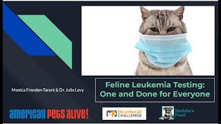 Feline Leukemia Testing: One and Done for Everyone  webcast