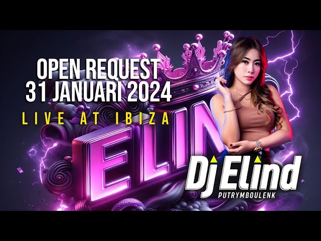 OPEN REQUEST 31 JANUARI LIVE AT IBIZA SURABAYA BY DJ ELIND ON THE MIX class=