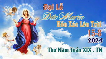 Thánh lễ trực tuyến Hôm nay | Đức MaRia Hồn Xác Lên Trời | 15/ 8 / 2024 Trực Tiếp Thánh Lễ