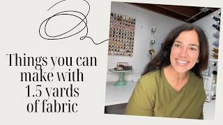 Ten items you can make with 1.5 yards of fabric