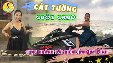 Cát Tường cưỡi cano TUNG HOÀNH BÃI BIỂN CỦA Quý Bình|Ngao Du Sơn Thuỷ | lMC Dv Nguyễn Trí Cát Tường