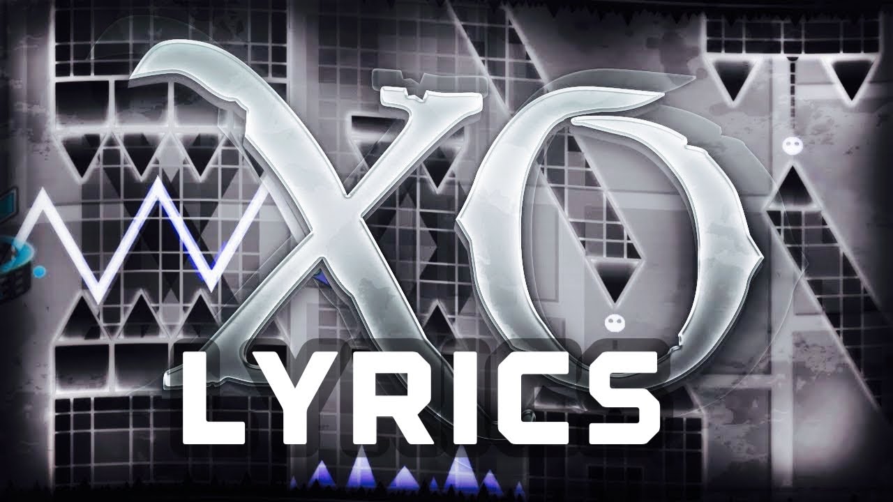 XO lyrics geometry dash YouTube