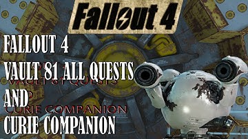 Fallout 4 | Vault 81 All quests | Curie Companion Location