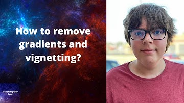 How to Remove Gradients and Vignetting in Photoshop and PixInsight!