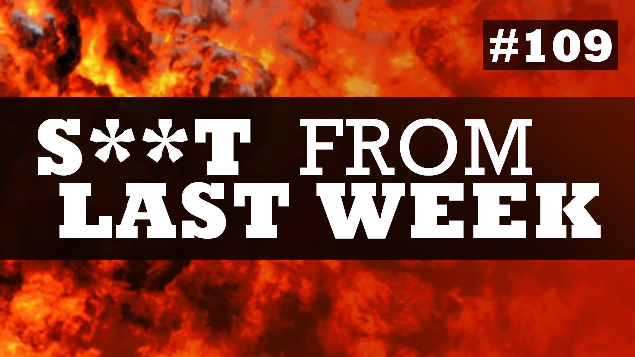 S**t From Last Week 109 | Gaming Funny Moments Montage