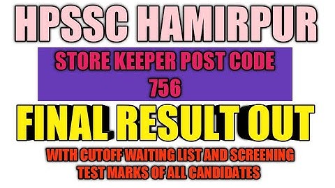 Hpssc Hamirpur Store Keeper Post Code 756 Final Result Out!! Hpssb Hamirpur New Result Out 2021