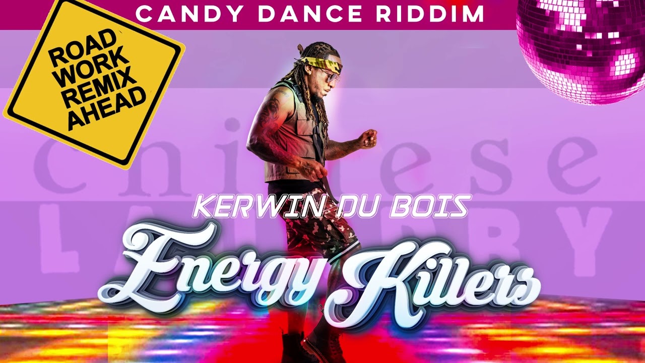 Kerwin Du Bois - Energy Killers (Candy Dance Riddim) | ⚠️Road