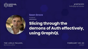 Slicing through the demons of Auth effectively, using GraphQL - Sean Grove