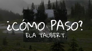 Cómo Pasó? - Ela Taubert Speed-Up Letra 