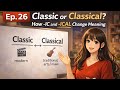 Classic or Classical? How –IC and –ICAL Change Meaning in Real English | Real life English 