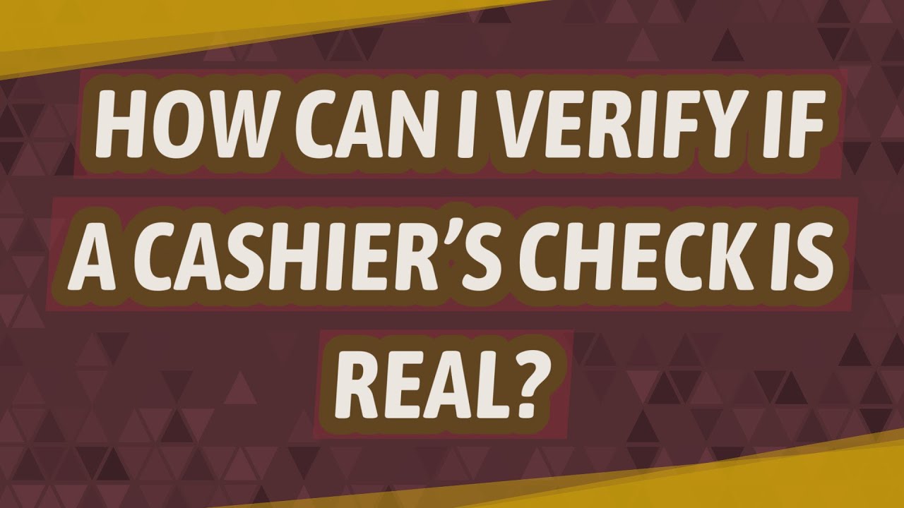 verify cashiers check