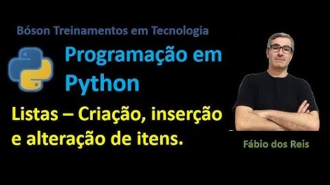 16 - Python - Listas 01 - Criação, inserção e alteração de itens. Método append e outros