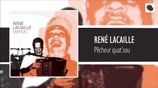 Video thumbnail of "René Lacaille - Pêcheur quat'sou"