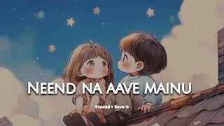 Neend Na Aave Mainu (slowed + reverb)- Bend Vaaje film song | new Punjabi song 2024 | KL Lofi