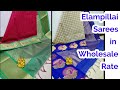 Elampillai Silk sarees wholesale rate New Collection&#39;s / Tamilponnu Samayal