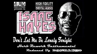 Isaac Hayes - Don&#39;t Let Me Be Lonely Tonight (Herb Instrumental Remix) (Produced By DJBILLYHO)