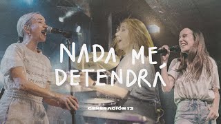 Generación 12 - Nada Me Detendra ft. Lorena Castellanos  (VIDEO OFICIAL) I Musica Cristiana 2022