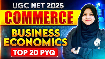 UGC NET June 2025 Commerce | Business Economics - Top 20 PYQs | Gulshan Mam