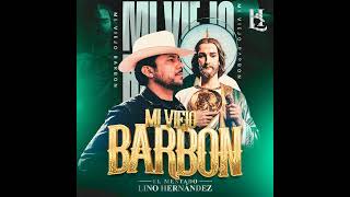 Mi Viejo Barbon - El Mentado Lino Hernandez (  2023)