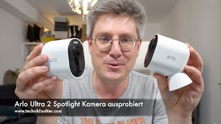 Arlo Ultra 2 Spotlight Kamera ausprobiert