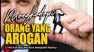 5 tips for dealing with arrogant people