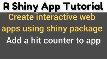 R Shiny App Tutorial # 18 - How to build a visitor hit counter for RShiny app