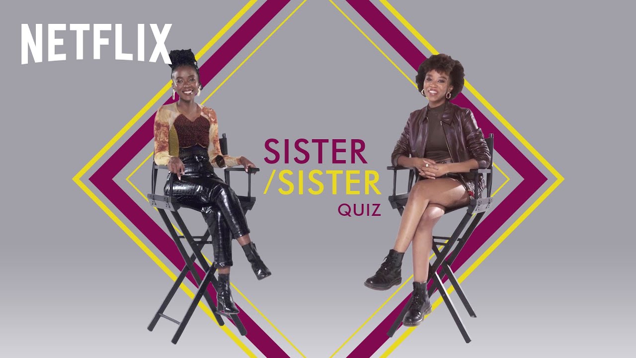 Ama Qamata And Khosi Ngema Play The Sister Sister Quiz | Blood & Water | Netflix