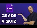 Google Forms - Collect Quiz Answers and Grade Student Responses