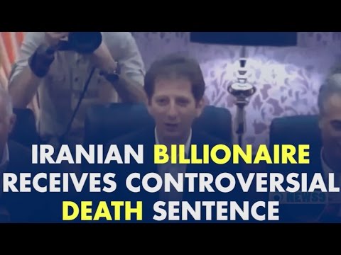 Video: Milliarder Iranian Tycoon Gets Death Sentence