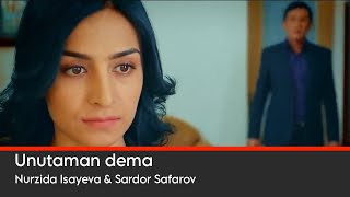 Unutaman dema - Sardor Safarov & Nurzida Isayeva Resimi