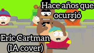 Eric Cartman - Hace años que ocurrió Five Nights At Freddy's 3 song by iTownGamePlay | IA cover