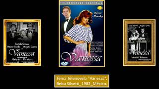 Tema Telenovela Vanessa - Bebu Silvetti 1982 México