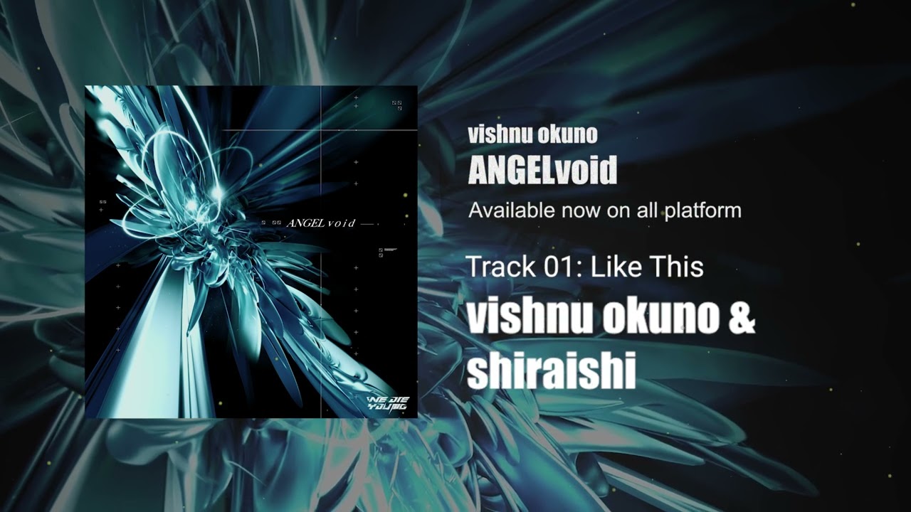 Watch vishnu okuno & shiraishi - like this【WE DIE YOUNG release】 on YouTube Watch vishnu okuno & shiraishi - like this【WE DIE YOUNG release】 on YouTube