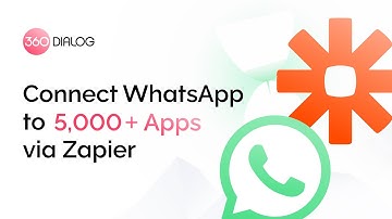 Connect WhatsApp to Zapier and Automate Messaging — 360dialog