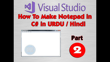 C# Projects in Urdu  (Part 2) How To Make Notepad in Urdu Hindi OpenFileDialog Example