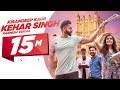 Kehar singh official  kirandeep kaur  parmish verma  desi crew  latest punjabi song 2017