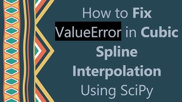 How to Fix ValueError in Cubic Spline Interpolation Using SciPy