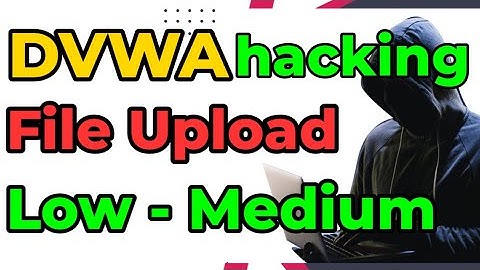 How to hack | DVWA FIle Upload Vulnerability Low Medium | Cyber Security Tutorials | Ethical Hacking