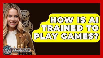 How Is AI Trained To Play Games? - The Board Game Xpert