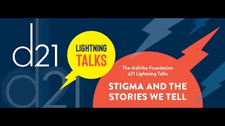 The diaTribe Foundation Presents: d21 Lightning Talks: Stigma and the Stories We Tell Profile