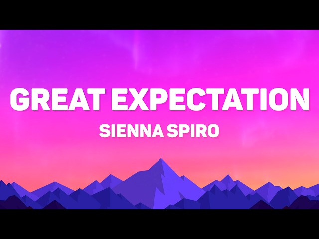 SIENNA SPIRO - Great Expectations (Lyrics)