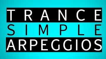 Trance Arpeggios | Simple Easy Techniques