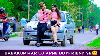 BREAAKUP Kar Lo Apne BOYFRIEND se!! || MR. HOTY