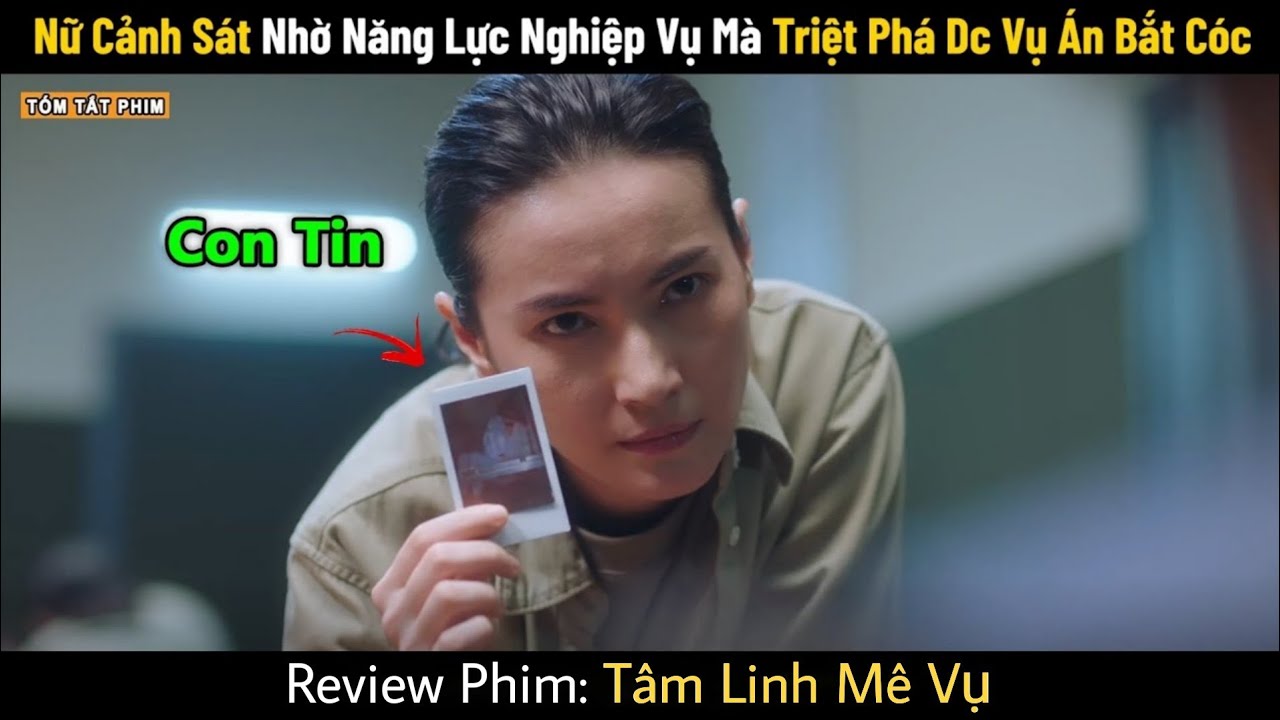 Review Phim: Tâm Linh Mê Vụ: Nữ Cảnh Sát Nhờ Năng Lực Nghiệp Vụ Mà Triệt Phá Dc Vụ Án B.ắt C.óc